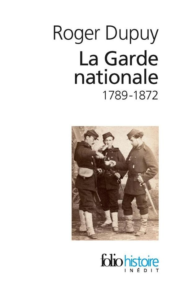 La Garde nationale : 1789-1872