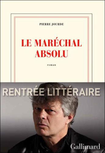 Le maréchal absolu : roman