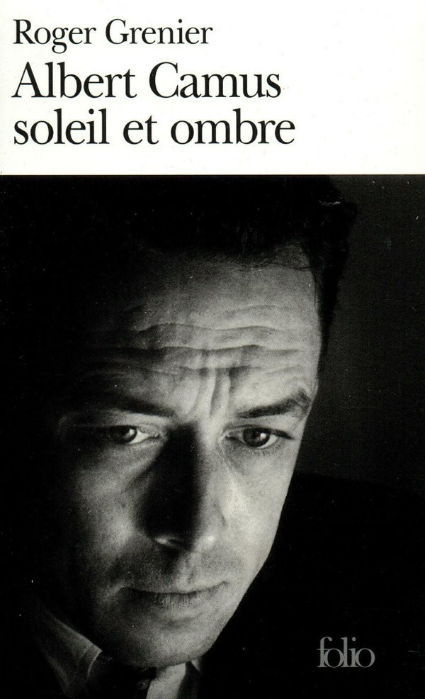 Albert Camus, soleil et ombre : une biographie intellectuelle