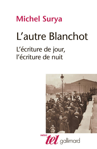 L'autre Blanchot : l'écriture de jour, l'écriture de nuit