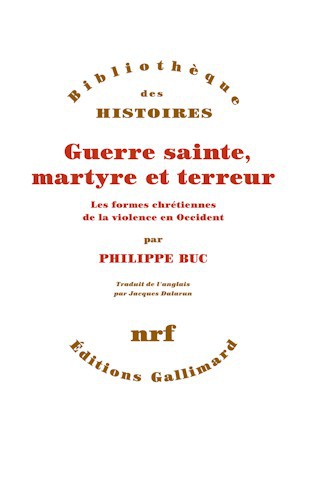 Guerre sainte, martyre et terreur : les formes chrétiennes de la violence en Occident