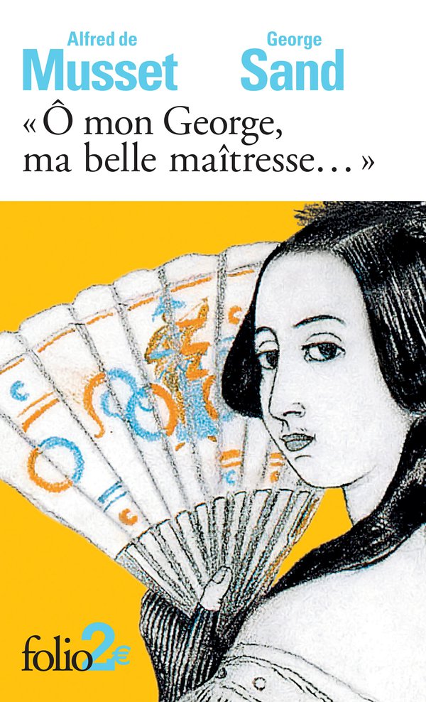 Ô mon George, ma belle maîtresse-- : lettres