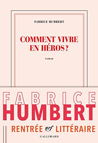 Comment vivre en héros?