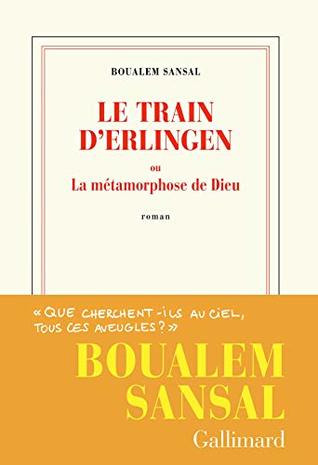 Le Train d’Erlingen ou La Métamorphose de Dieu