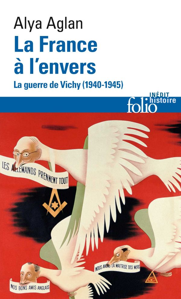 La France à l'envers : la guerre de Vichy, 1940-1945