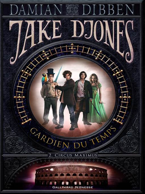 Jake Djones--Gardien du temps (Tome 2)--Circus Maximus