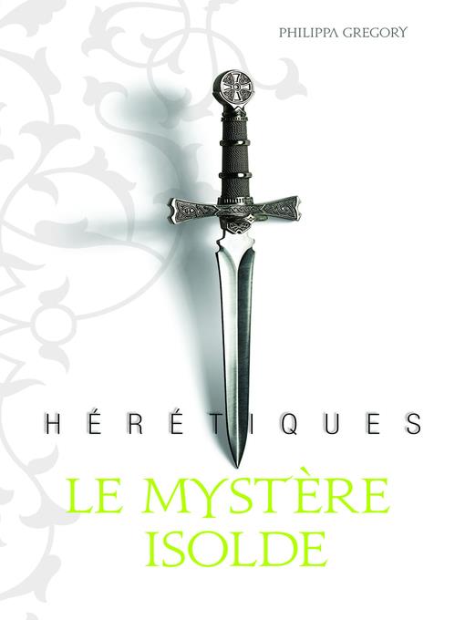 Hérétiques (Tome 1)--Le mystère Isolde