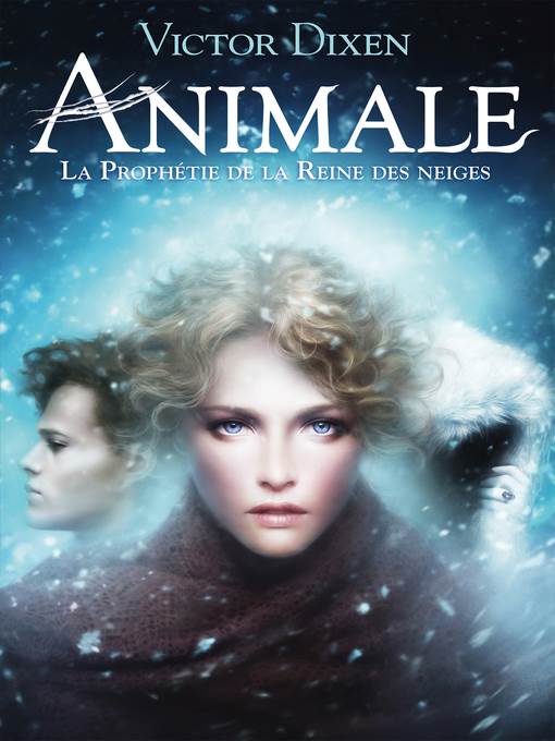 Animale (Tome 2)--La prophétie de la Reine des neiges
