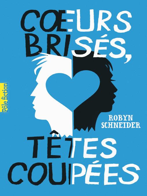 Cœurs brisés, têtes coupées