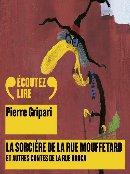 La sorcière de la rue Mouffetard, et autres contes de la rue Broca