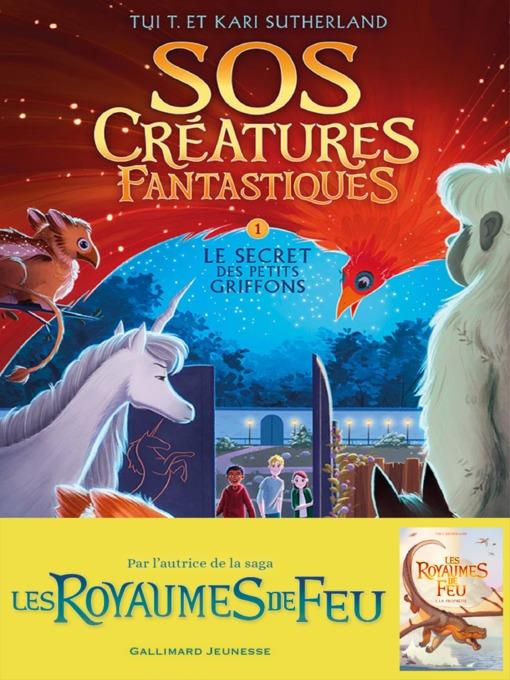 SOS Créatures fantastiques (Tome 1)--Le Secret des petits griffons