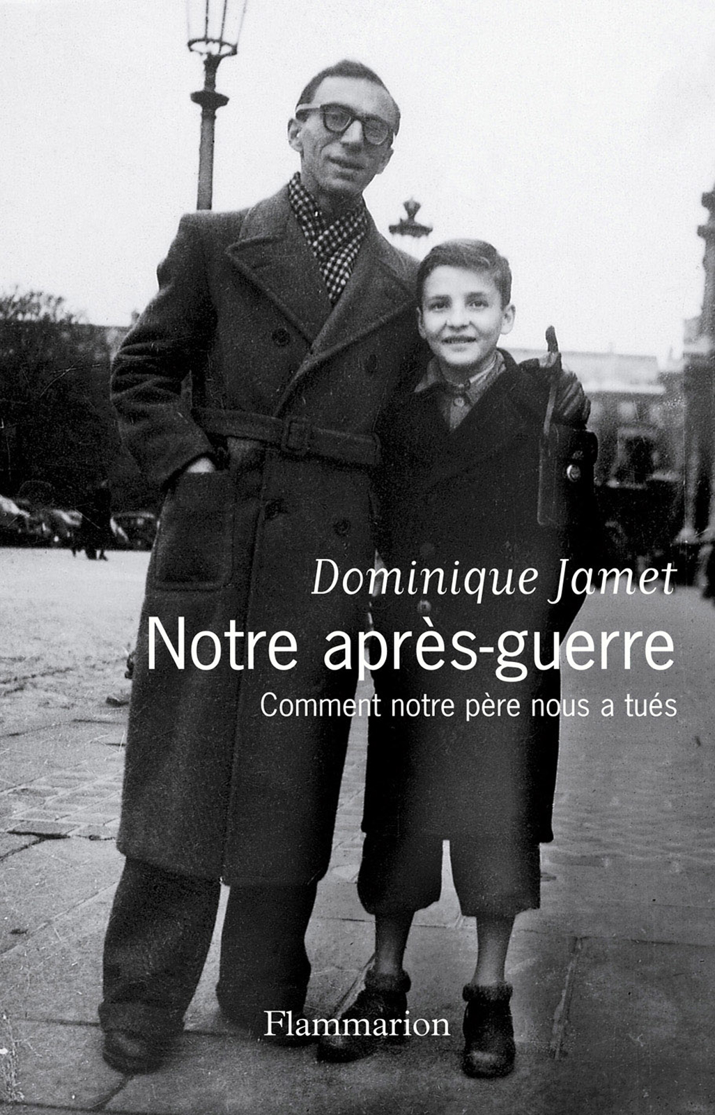 Notre après-guerre : comment notre père nous a tués (1945-1954)