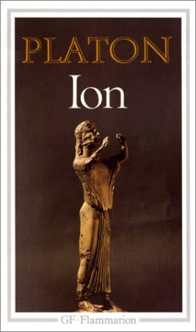 Ion: - TRADUCTION INEDITE, INTRODUCTION ET NOTES *** (Philosophie) (French Edition)