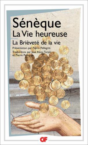 La Vie heureuse; La Brièveté de la vie (De Vita Beata, De Brevitate Vitæ)