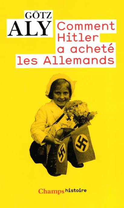 Comment Hitler A Acheté Les Allemands