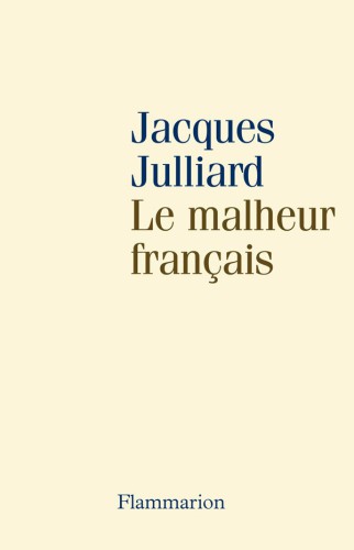 Le Malheur français (CAFE VOLTAIRE) (French Edition)