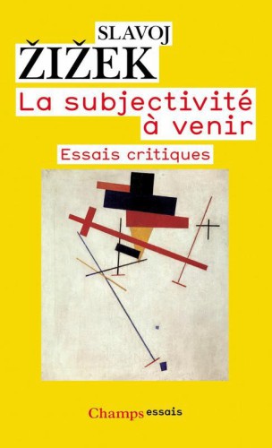 La subjectivité à venir : essais critiques