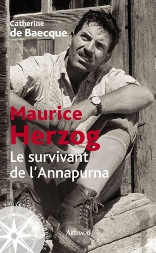 Maurice Herzog. Le survivant de l'Annapurna