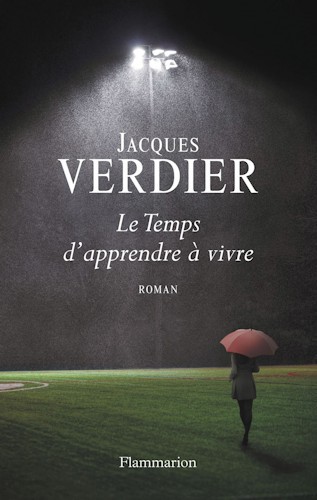 Le temps d'apprendre à vivre : roman