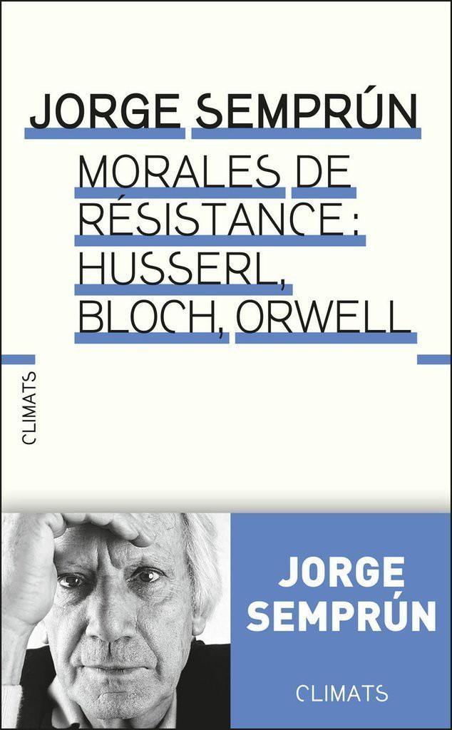 Morales de résistance: Husserl, Bloch, Orwell