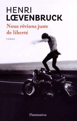 Nous rêvions juste de liberté