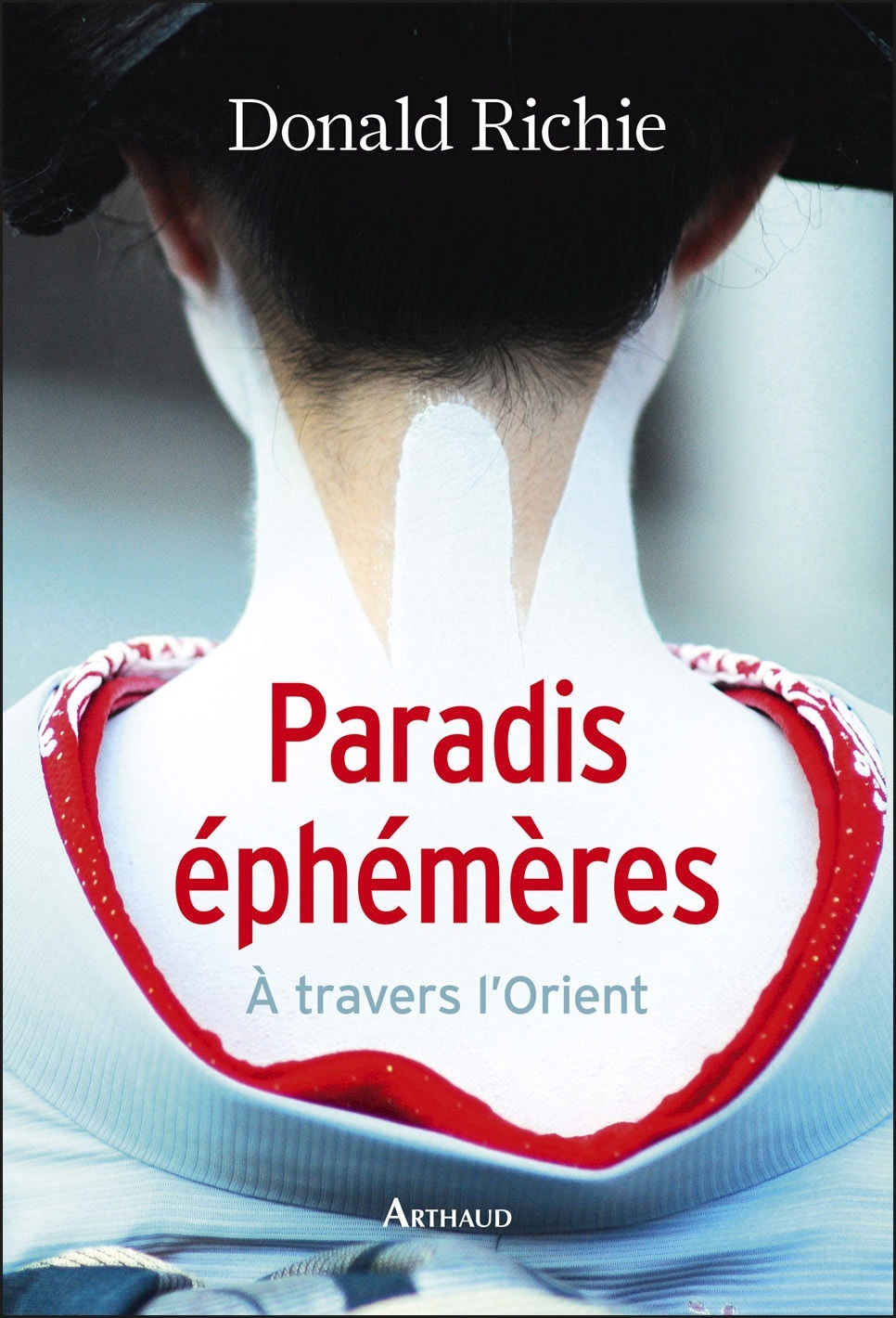 Paradis éphémères : à travers l'Orient