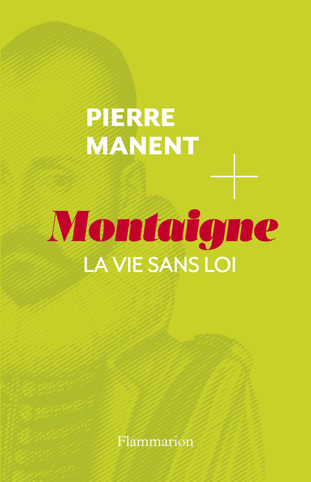 Montaigne, la vie sans loi