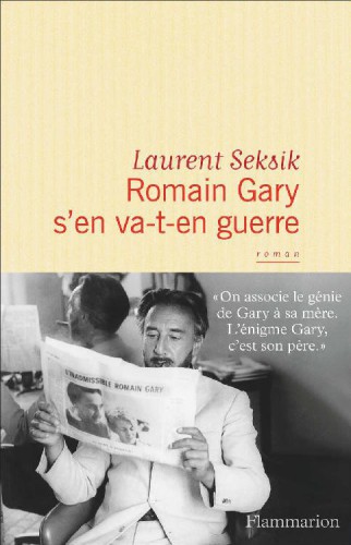 Romain Gary s'en va-t'en guerre : roman