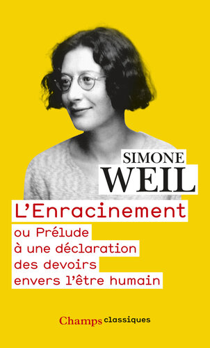 L'Enracinement: ou Prélude à une déclaration des devoirs envers l'être humain