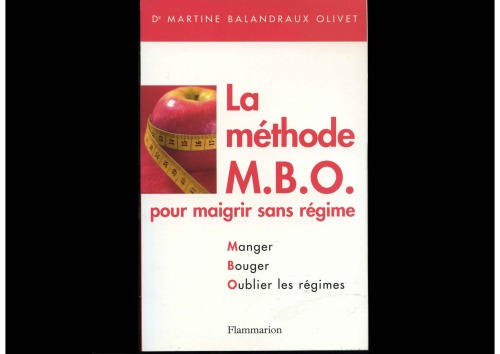 Maigrir sans régime : [avec la méthode MBO] : [manger, bouger, oublier les régimes]