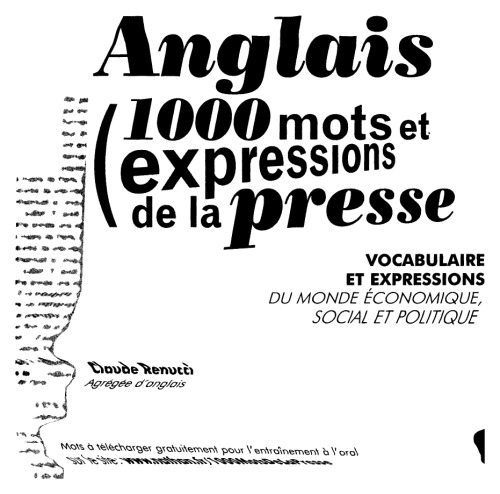 Anglais : 1000 mots et expressions de la presse : vocabulaire et expressions du monde économique, social et politique