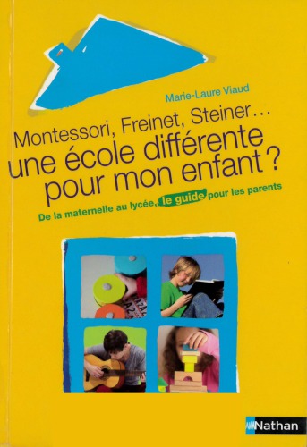 Montessori, Freinet, Steiner, une école différente pour mon enfant ? 