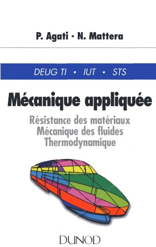 Mécanique appliquée : résistance des matériaux, mécanique des fluides, thermodynamique