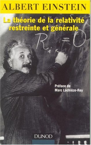 La théorie de la relativité restreinte et générale suivi de La relativité et le problème de l'espace