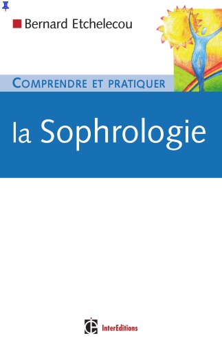 Comprendre Et Pratiquer La Sophrologie