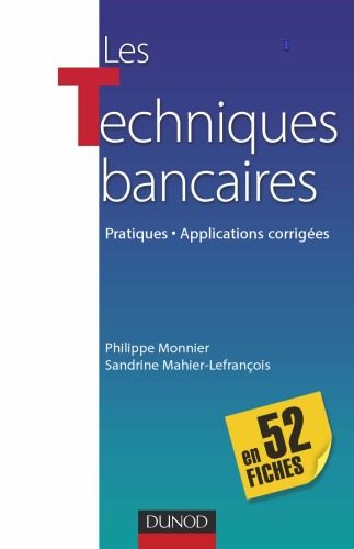 Les techniques bancaires en 52 fiches : pratiques, applications corrigées