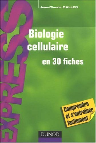 Biologie cellulaire en 30 fiches