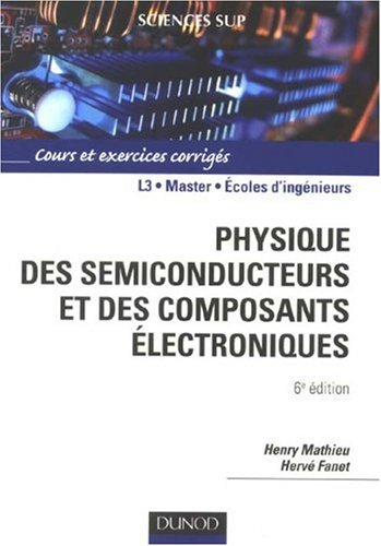 Physique des semiconducteurs et des composants électroniques : cours et exercices corrigés