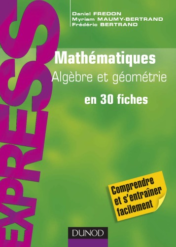 Mathématiques : algèbre et géométrie en 30 fiches