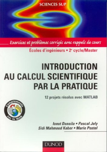 Introduction au calcul scientifique par la pratique : 12 projets résolus avec Matlab