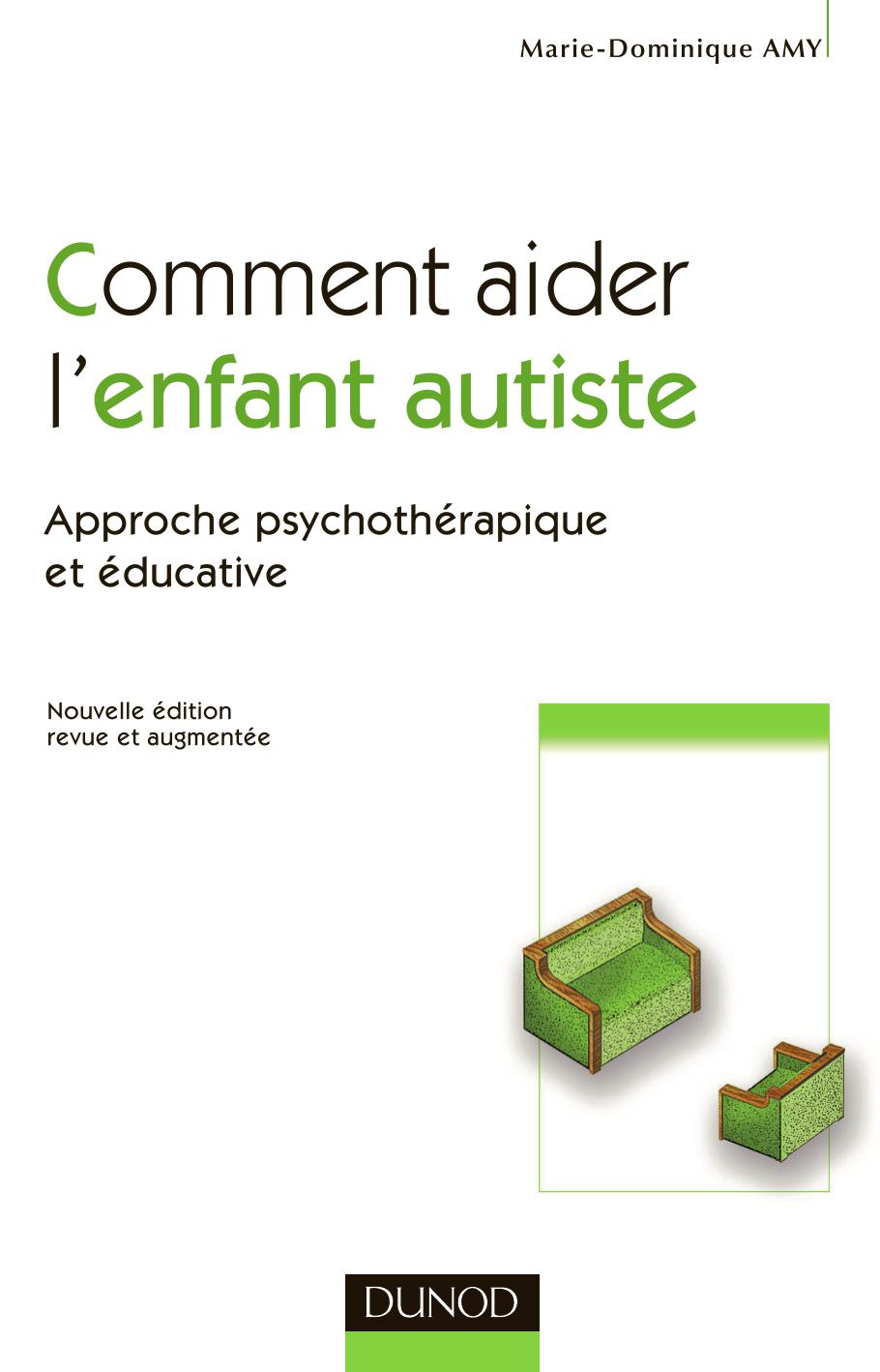 Comment aider l'enfant autiste : approche psychothérapique et éducative