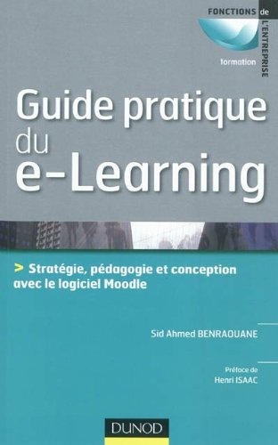 Guide Pratique Du E-Learning - Conception, Strat�gie Et P�dagogie Avec Moodle