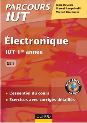 Electronique IUT 1re année GEII, GMP : L'essentiel du cours, applications et exercices corrigés