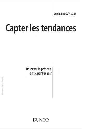 Capter Les Tendances- Observer Le Pr�sent, Anticiper l'Avenir