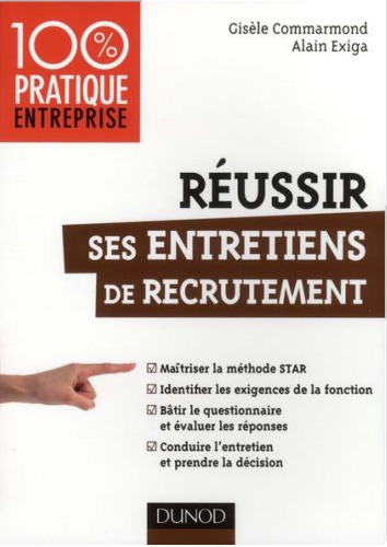 R�ussir Ses Entretiens de Recrutement - Ma�triser La M�thode Star