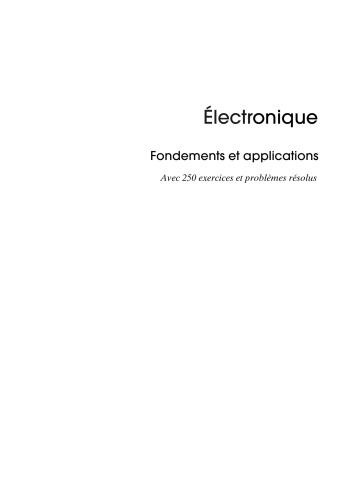 Électronique : fondements et applications : avec 250 exercices et problèmes résolus