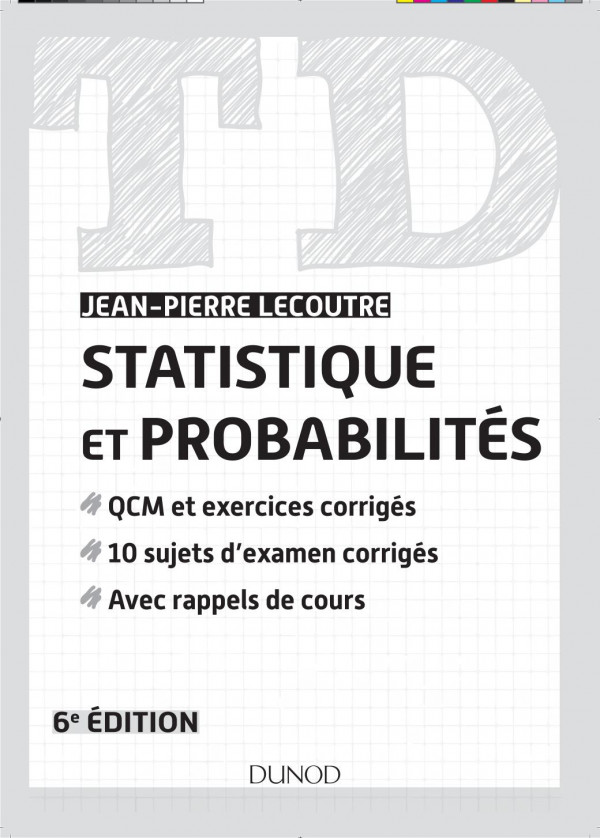 Statistique et probabilités : QCM et exercices corrigés, 10 sujets d'examen corrigés, avec rappels de cours