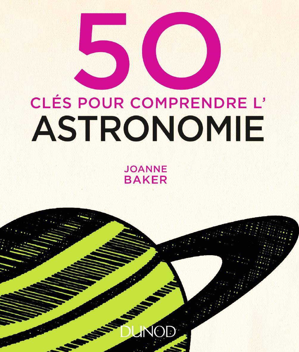 50 Clés Pour Comprendre l'Astronomie 2e Éd.