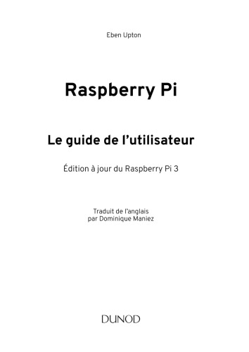 Raspberry Pi - Le Guide de L'Utilisateur - Edition a Jour de Raspberry Pi 3