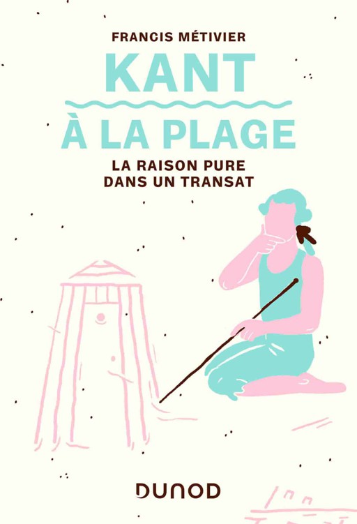 Kant à la plage: La raison pure dans un transat (A la plage) (French Edition)